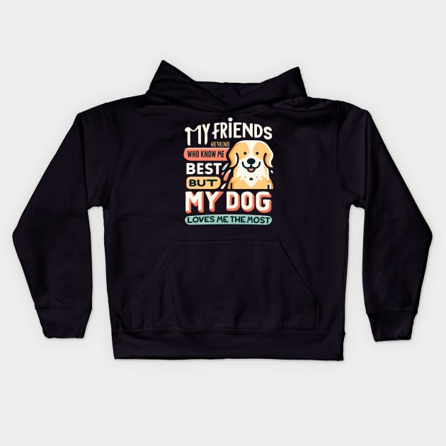 Dog's Love: The Greatest of All Friends Kids Hoodie by maknatess